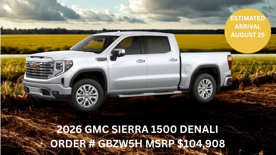 2026 GMC Sierra 1500 Denali showcased in a field with estimated arrival August 25; MSRP $104,908.