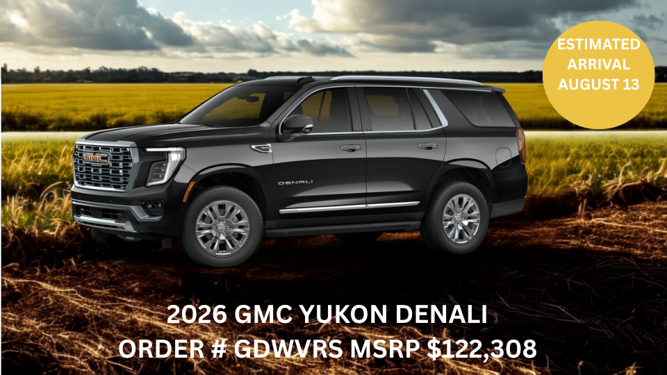 2026 GMC Yukon Denali SUV in a field. Estimated arrival August 13, MSRP $122,308. Order #GDWVRS.