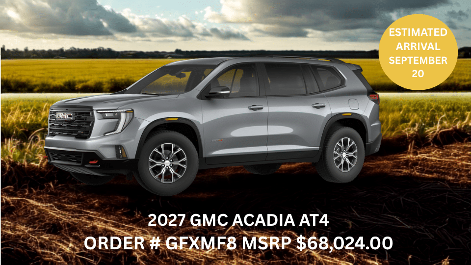 2027 GMC Acadia AT4 in a field, available order #GFXMF8, MSRP $68,024, arriving September 20.