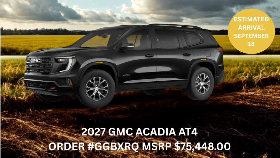 2027 GMC Acadia AT4 SUV with order details and MSRP $75,448, arriving September 18.